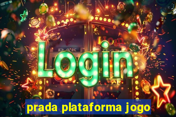 prada plataforma jogo